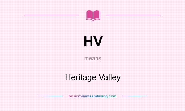 What does HV mean? It stands for Heritage Valley