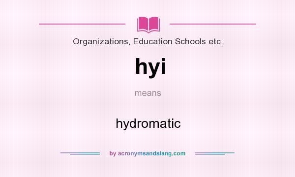 What does hyi mean? It stands for hydromatic
