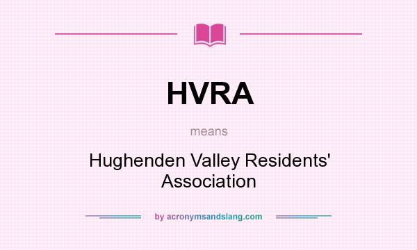 What does HVRA mean? It stands for Hughenden Valley Residents` Association
