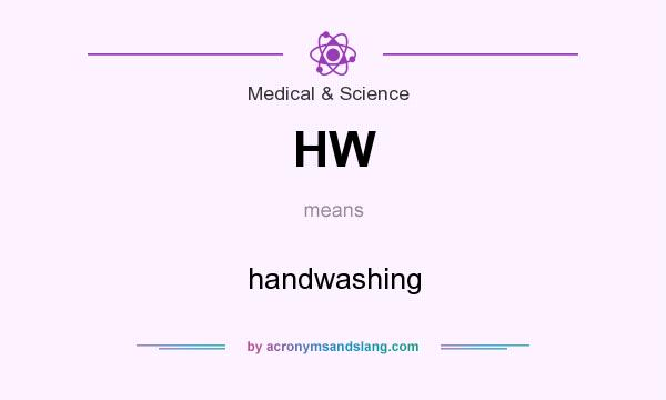 What does HW mean? It stands for handwashing