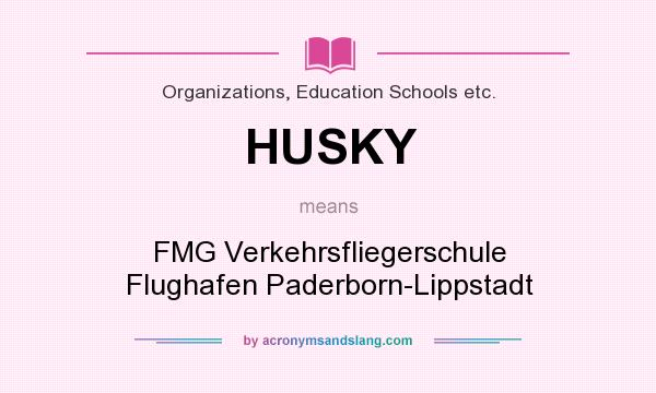 What does HUSKY mean? It stands for FMG Verkehrsfliegerschule Flughafen Paderborn-Lippstadt