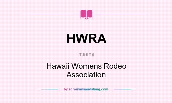 What does HWRA mean? It stands for Hawaii Womens Rodeo Association