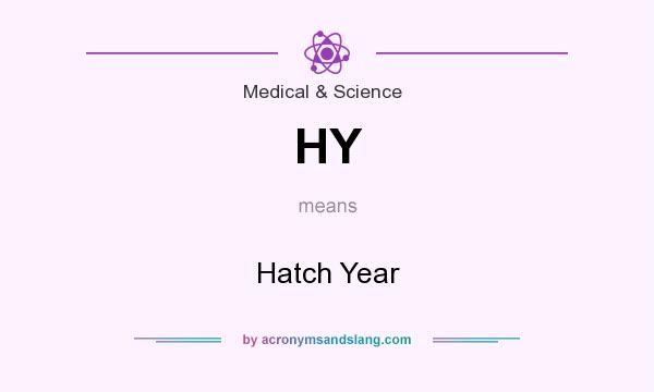What does HY mean? It stands for Hatch Year