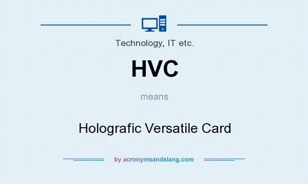 What does HVC mean? It stands for Holografic Versatile Card