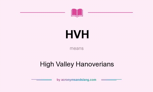 What does HVH mean? It stands for High Valley Hanoverians