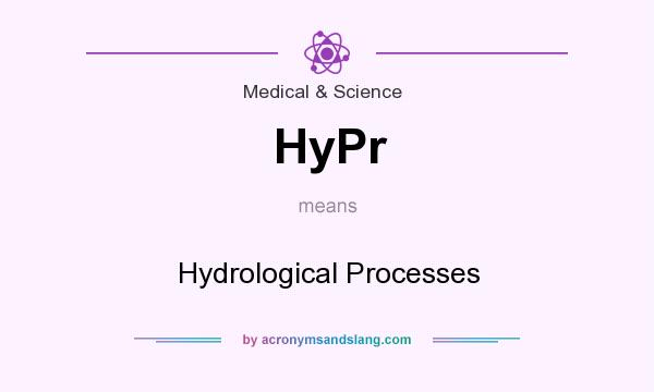 What does HyPr mean? It stands for Hydrological Processes