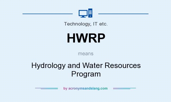 What does HWRP mean? It stands for Hydrology and Water Resources Program