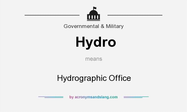 What does Hydro mean? It stands for Hydrographic Office