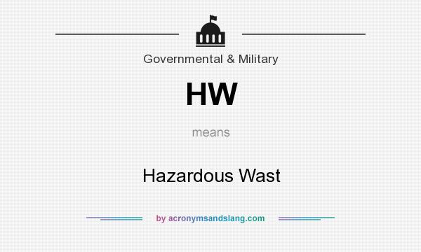 What does HW mean? It stands for Hazardous Wast
