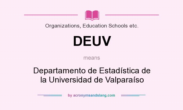 What does DEUV mean? It stands for Departamento de Estadística de la Universidad de Valparaíso