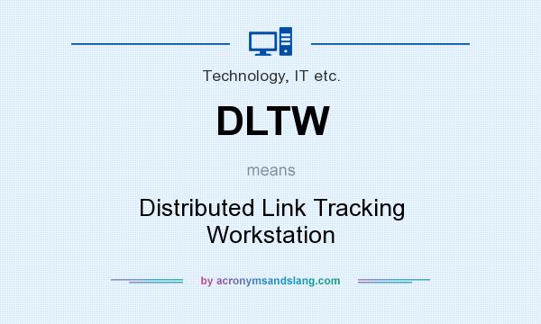What does DLTW mean? It stands for Distributed Link Tracking Workstation