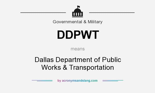 What does DDPWT mean? It stands for Dallas Department of Public Works & Transportation