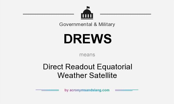 What does DREWS mean? It stands for Direct Readout Equatorial Weather Satellite