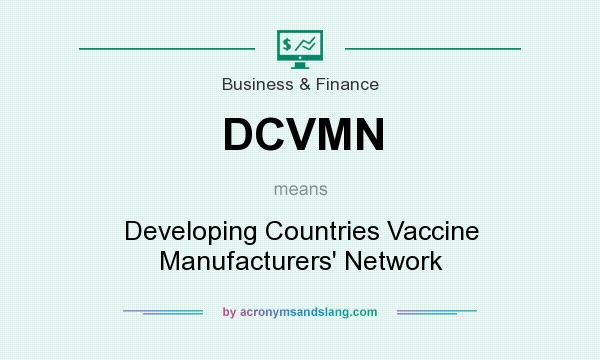 What does DCVMN mean? It stands for Developing Countries Vaccine Manufacturers` Network