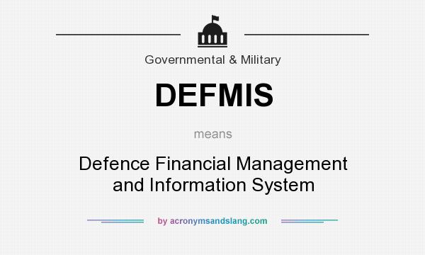 What does DEFMIS mean? It stands for Defence Financial Management and Information System