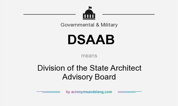 What does DSAAB mean? It stands for Division of the State Architect Advisory Board