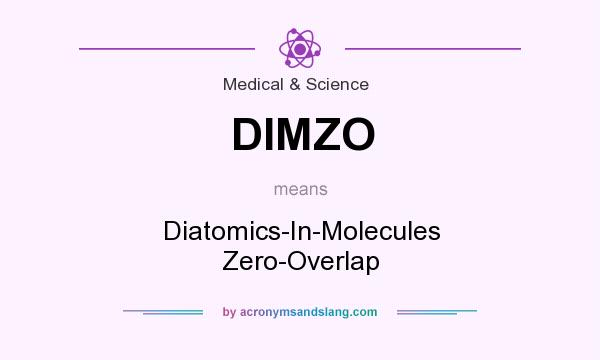 What does DIMZO mean? It stands for Diatomics-In-Molecules Zero-Overlap