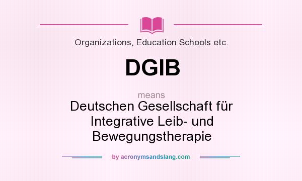 What does DGIB mean? It stands for Deutschen Gesellschaft für Integrative Leib- und Bewegungstherapie