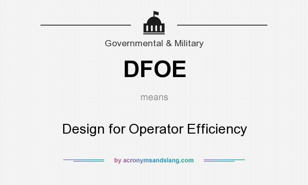 What does DFOE mean? It stands for Design for Operator Efficiency