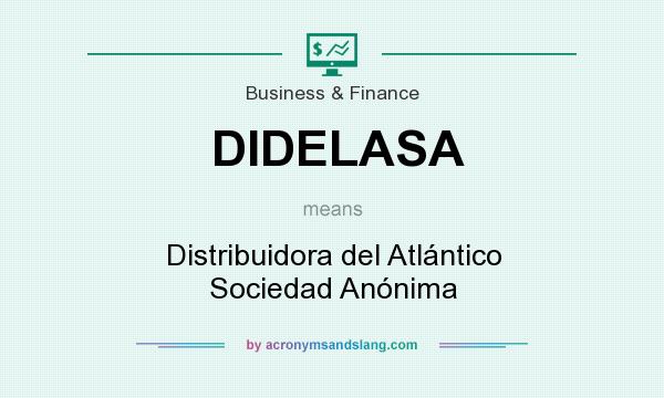 What does DIDELASA mean? It stands for Distribuidora del Atlántico Sociedad Anónima