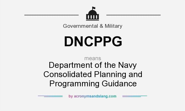 What does DNCPPG mean? It stands for Department of the Navy Consolidated Planning and Programming Guidance