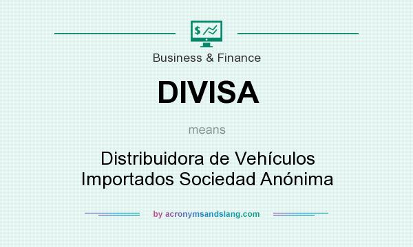 What does DIVISA mean? It stands for Distribuidora de Vehículos Importados Sociedad Anónima