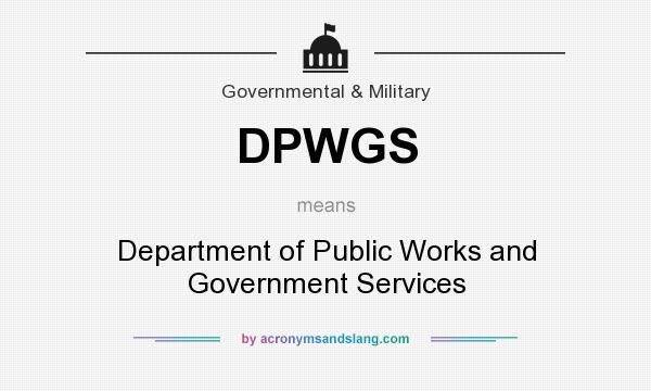 What does DPWGS mean? It stands for Department of Public Works and Government Services
