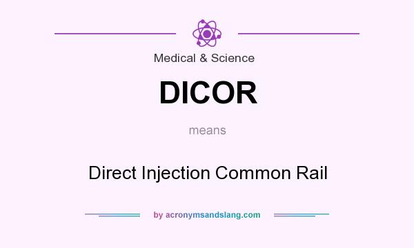What does DICOR mean? It stands for Direct Injection Common Rail