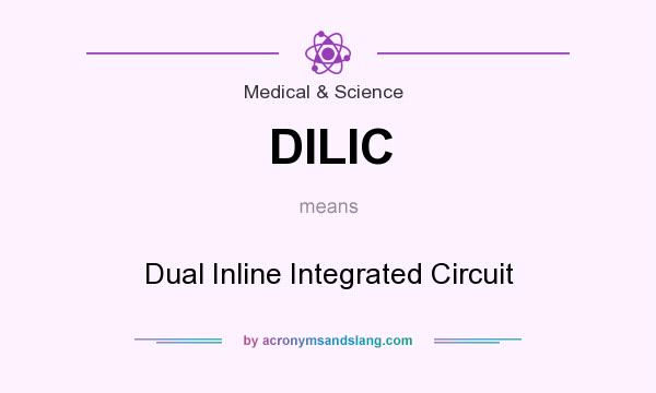 What does DILIC mean? It stands for Dual Inline Integrated Circuit