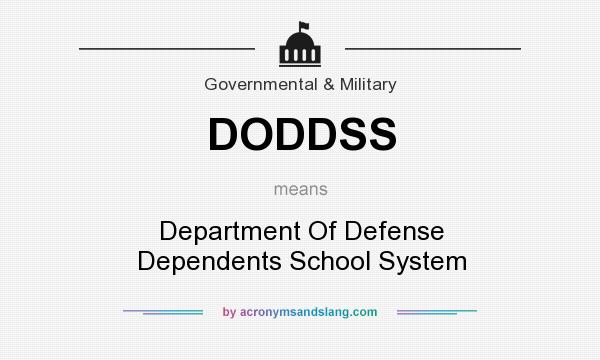 What does DODDSS mean? It stands for Department Of Defense Dependents School System
