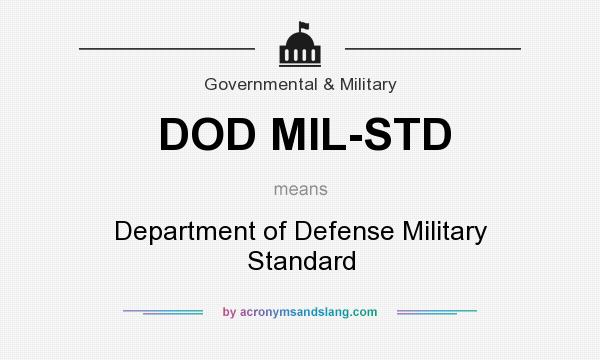 What does DOD MIL-STD mean? It stands for Department of Defense Military Standard