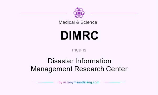 What does DIMRC mean? It stands for Disaster Information Management Research Center