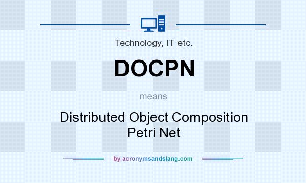 What does DOCPN mean? It stands for Distributed Object Composition Petri Net