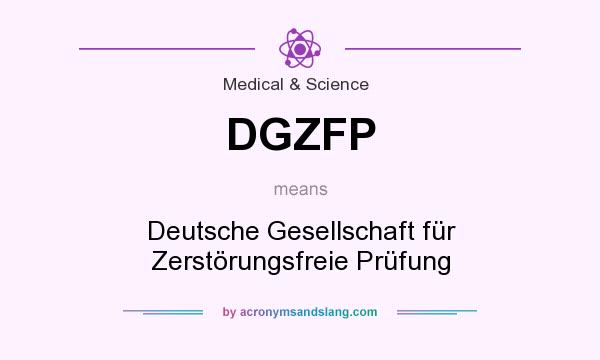 What does DGZFP mean? It stands for Deutsche Gesellschaft für Zerstörungsfreie Prüfung
