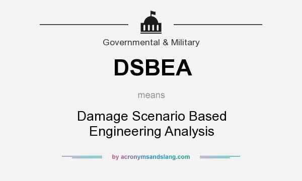 What does DSBEA mean? It stands for Damage Scenario Based Engineering Analysis
