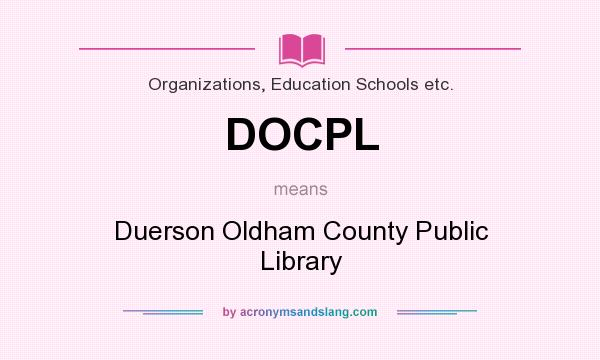 What does DOCPL mean? It stands for Duerson Oldham County Public Library