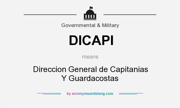 What does DICAPI mean? It stands for Direccion General de Capitanias Y Guardacostas