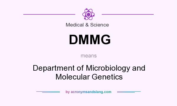 What does DMMG mean? It stands for Department of Microbiology and Molecular Genetics