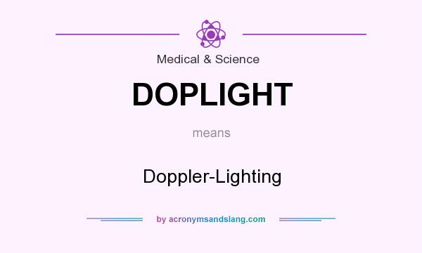 What does DOPLIGHT mean? It stands for Doppler-Lighting