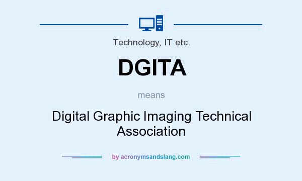 What does DGITA mean? It stands for Digital Graphic Imaging Technical Association
