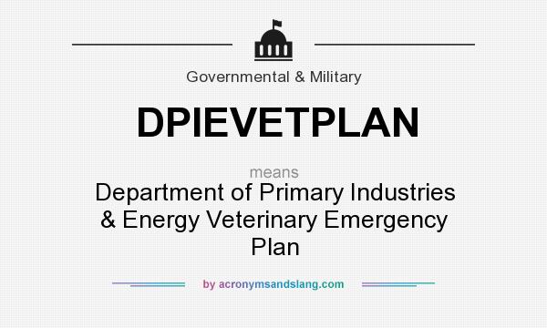 What does DPIEVETPLAN mean? It stands for Department of Primary Industries & Energy Veterinary Emergency Plan