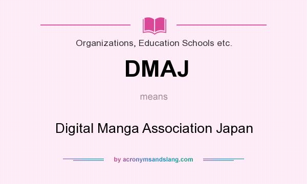 What does DMAJ mean? It stands for Digital Manga Association Japan