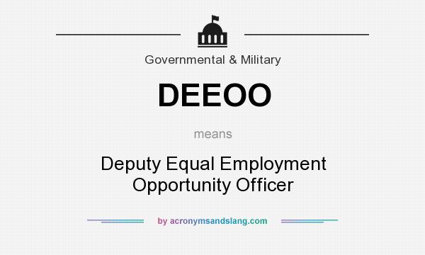 What does DEEOO mean? It stands for Deputy Equal Employment Opportunity Officer