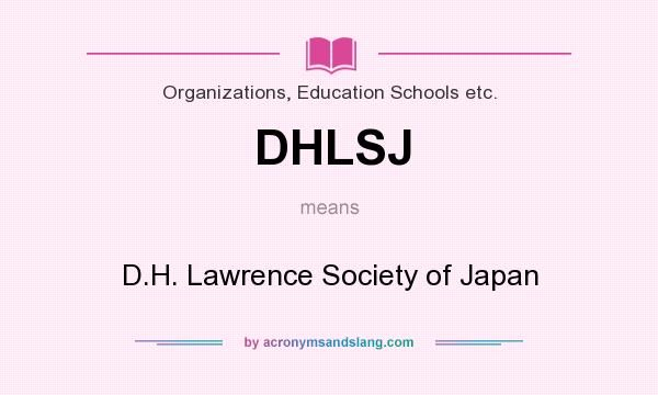 What does DHLSJ mean? It stands for D.H. Lawrence Society of Japan