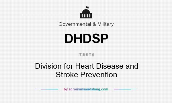 What does DHDSP mean? It stands for Division for Heart Disease and Stroke Prevention