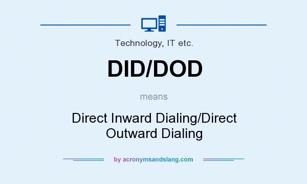 What does DID/DOD mean? It stands for Direct Inward Dialing/Direct Outward Dialing