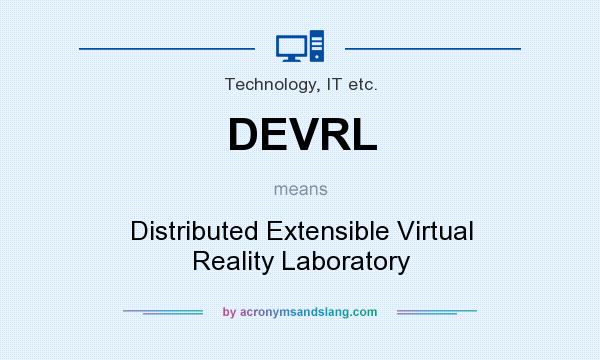 What does DEVRL mean? It stands for Distributed Extensible Virtual Reality Laboratory