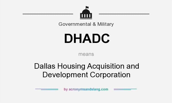 What does DHADC mean? It stands for Dallas Housing Acquisition and Development Corporation