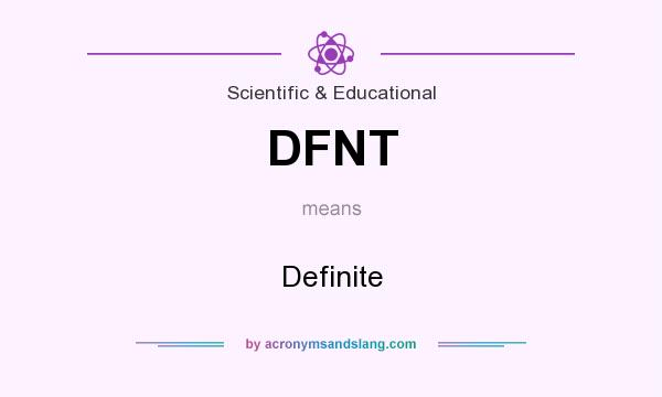 What does DFNT mean? It stands for Definite