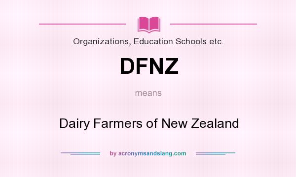 What does DFNZ mean? It stands for Dairy Farmers of New Zealand